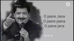 Lyrics: O Jaane Jaana Full Song - Udit Narayan Hits - Madhosi songs - Old songs ||YRF Lyrics #music
