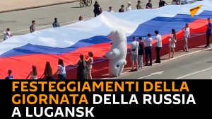 Festeggiamenti della Giornata della Russia a Lugansk
