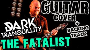 DARK TRANQUILLITY - The Fatalist | guitar cover + backing track | HOTONE Ampero One