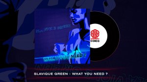 Slavique Green - What You Need? (2023)