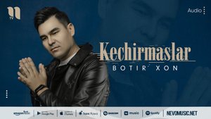 Botir Xon - Kechirmaslar (audio 2022)