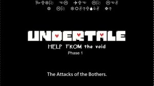 UNDERTALE Help From The Void Soundtrack Phase 1
