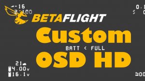 Betaflight OSD HD и Walksnail OSD overlay
