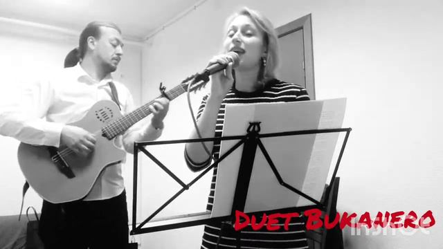 Дуэт Bukanero (cover  l'italiano vero)  Итальянские песни