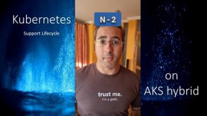 Support Lifecycle for Azure Stack HCI, AKS hybrid AND Kubernetes (on AKS hybrid)