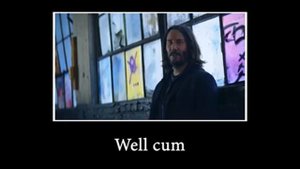 If I need your body I'll fuck it Keanu Reeves Cyberpunk meme