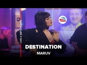 MARUV - Destination (LIVE @ Авторадио)