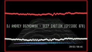 Dj Andrey Bozhenkov - Deep Emotion (Episode 078)