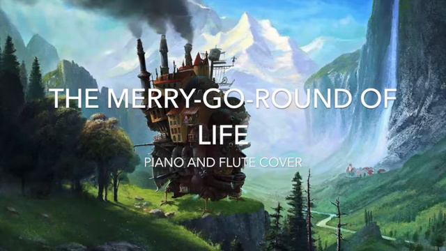 Howl's Moving Castle - The Merry-Go-Round of Life - Piano and Flute Cover смотреть онлайн
