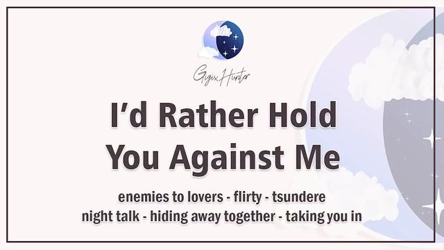 I'd Rather Hold You Against Me [Enemies to Lovers] [Tsundere] [Camping] [F4A] ASMR Roleplay