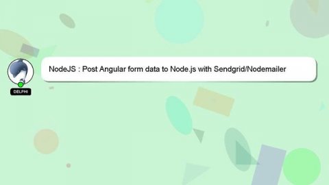 NodeJS : Post Angular form data to Node.js with Sendgrid/Nodemailer