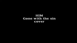 HIM Gone with the sin (cover)