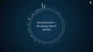 [TPRMX] Mendelssohn - Wedding March REMIX