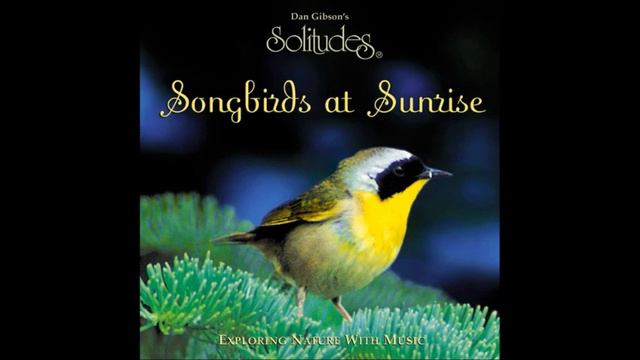 Songbirds at Sunrise - Dan Gibson & John Herberman