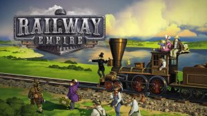 Покупка предприятий и производства в Railway Empire: Прохождение, Глава 2-3