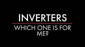 Inverter Training Video - Learn what you need to know about Inverters