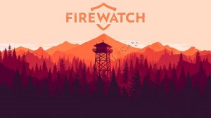 Firewatch - Обзор игры