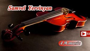 Samvel Yervinyan- Armenian Tango (jutak Violin) Հայկական Տանգո - Սամվել Երվինյան ( ջութակ)