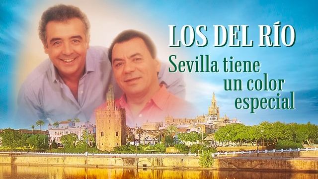Los Del Rio - Sevilla Tiene un Color Especial смотреть онлайн