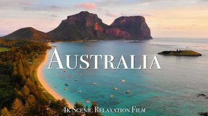 Australia 4K - Scenic Relaxation Film With Inspiring Music