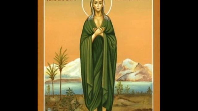 Тропарь преподобной Марии Египетской смотреть онлайн