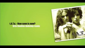 t.A.T.u. - How soon is now (Grin Danilov remix)