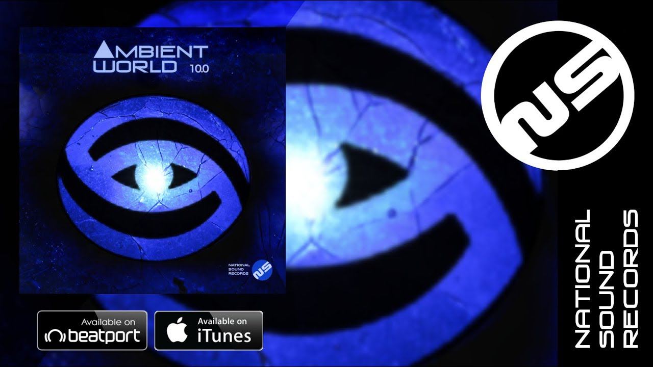 ♫ Ambient World 10.0 (Continuous Mix) ♫ смотреть онлайн