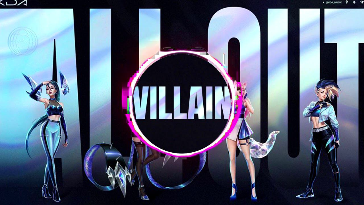 K/DA – VILLAIN 1 HOURS - League of Legends