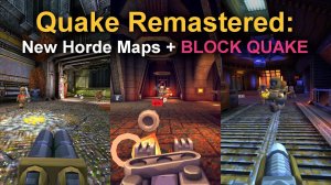 Quake Remastered новые карты орды + Block Quake