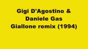 Gigi D'Agostino & Daniele Gas - Giallone remix
