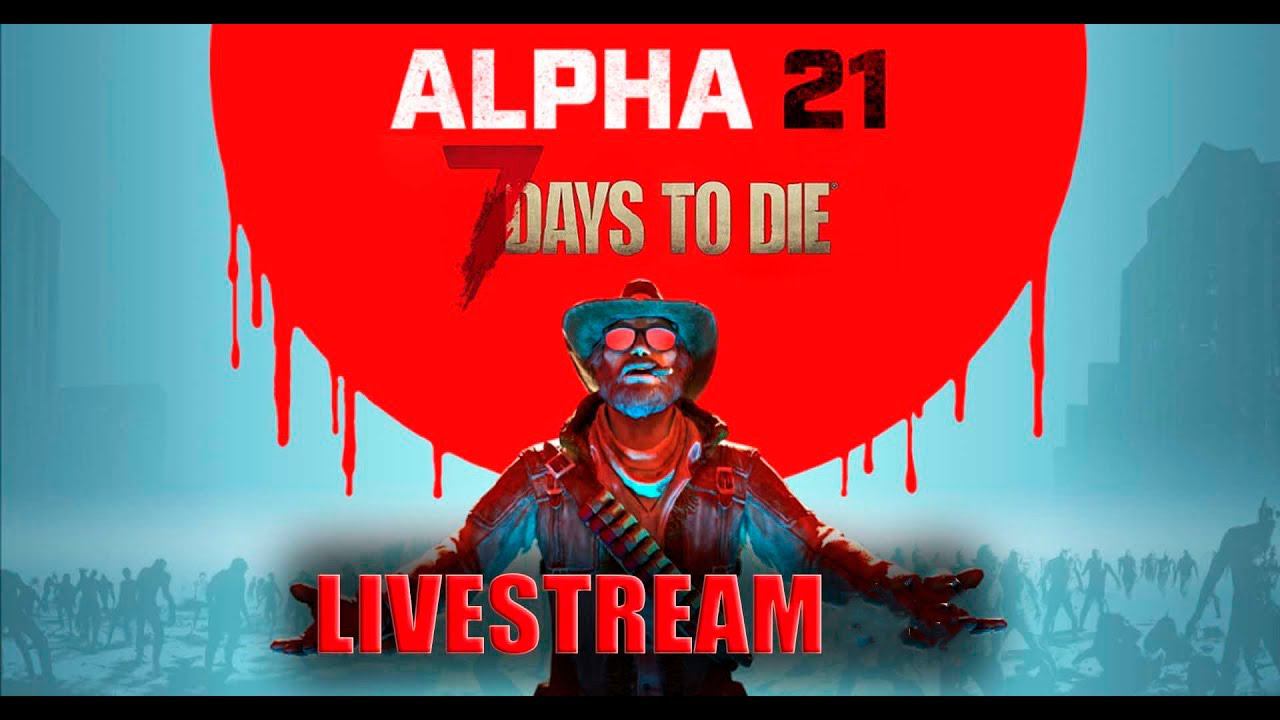 7 DAYS TO DIE ALPHA 21 ►НОВОЕ ВЫЖИВАНИЯ ► #5 смотреть онлайн