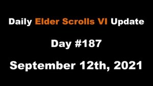 Daily Elder Scrolls VI Update: Day 187