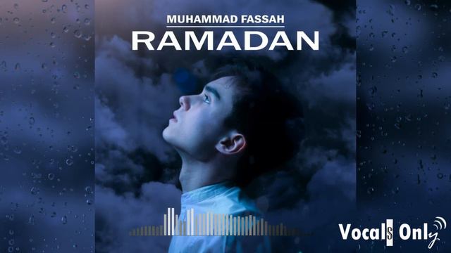 Muhammad Fassah - RAMADAN Vocals Only