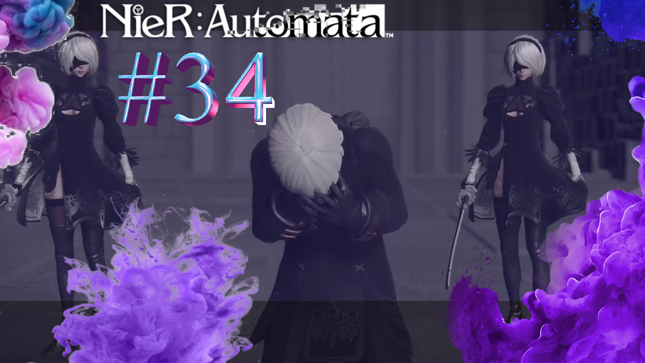 Nier: Automata: Вот так встреча #34 смотреть онлайн