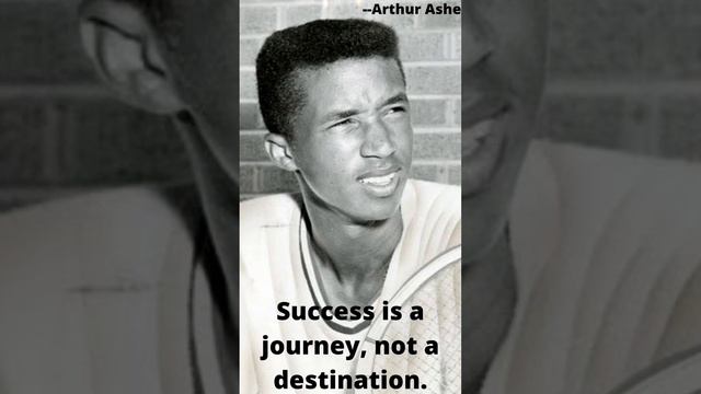 Arthur Ashe s Quotes on SUCCESS #quotes #short #shortvideo