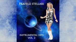 Fratelli Stellari - 50 Sfumature di Alieno / 50 Shades of Alien (Instrumental) HQ AUDIO