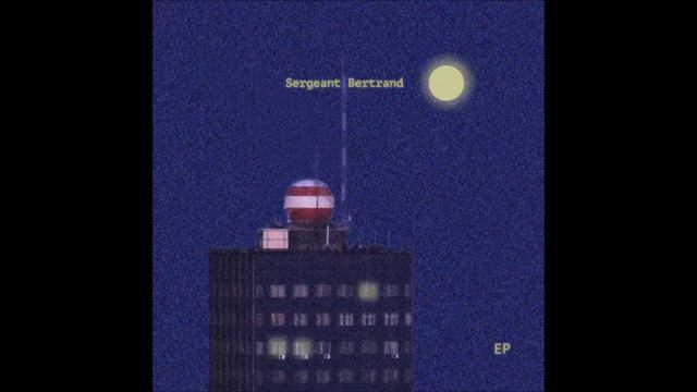 Sergeant Bertrand - Прощай, Изабелла (So Long, Isabella)