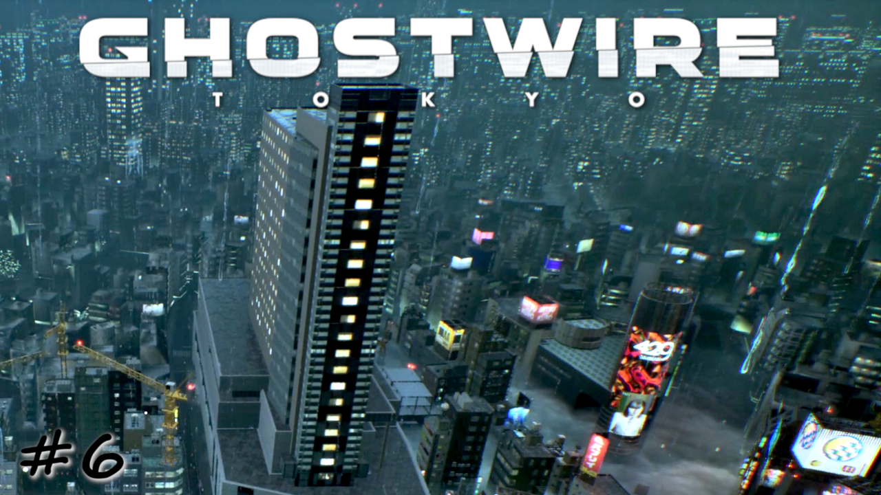 Высматривание заклятого врага с высоты - #6 - Ghostwire Tokyo