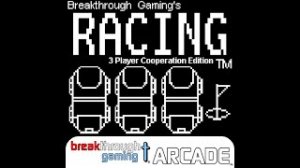 Racing (3 Player Cooperation Edition) - Breakthrough Gaming Arcade _ Platinum Walkthrough.mp4