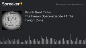 The Freaky Space-episode #1 The Twilight Zone (part 2 of 3)