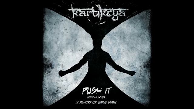 Kartikeya - Push It (Static-X cover, in memory of Wayne Static) смотреть онлайн