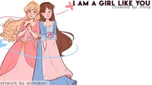 I Am A Girl Like You (Barbie, The Princess And The Pauper) 【covered by Anna】