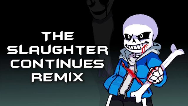 The Slaughter Continues Remix by Goatman Brigance (Last Breath Undertale AU - Sans Phase 2) смотреть онлайн