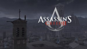 Assassin's Creed II: "Это разобьет Ваше сердце" - 1 часть Прохождение для ностальгии