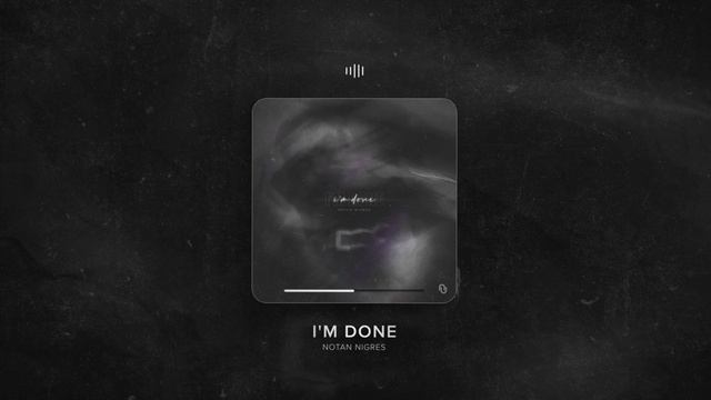 Notan Nigres - I'm Done (Audio)