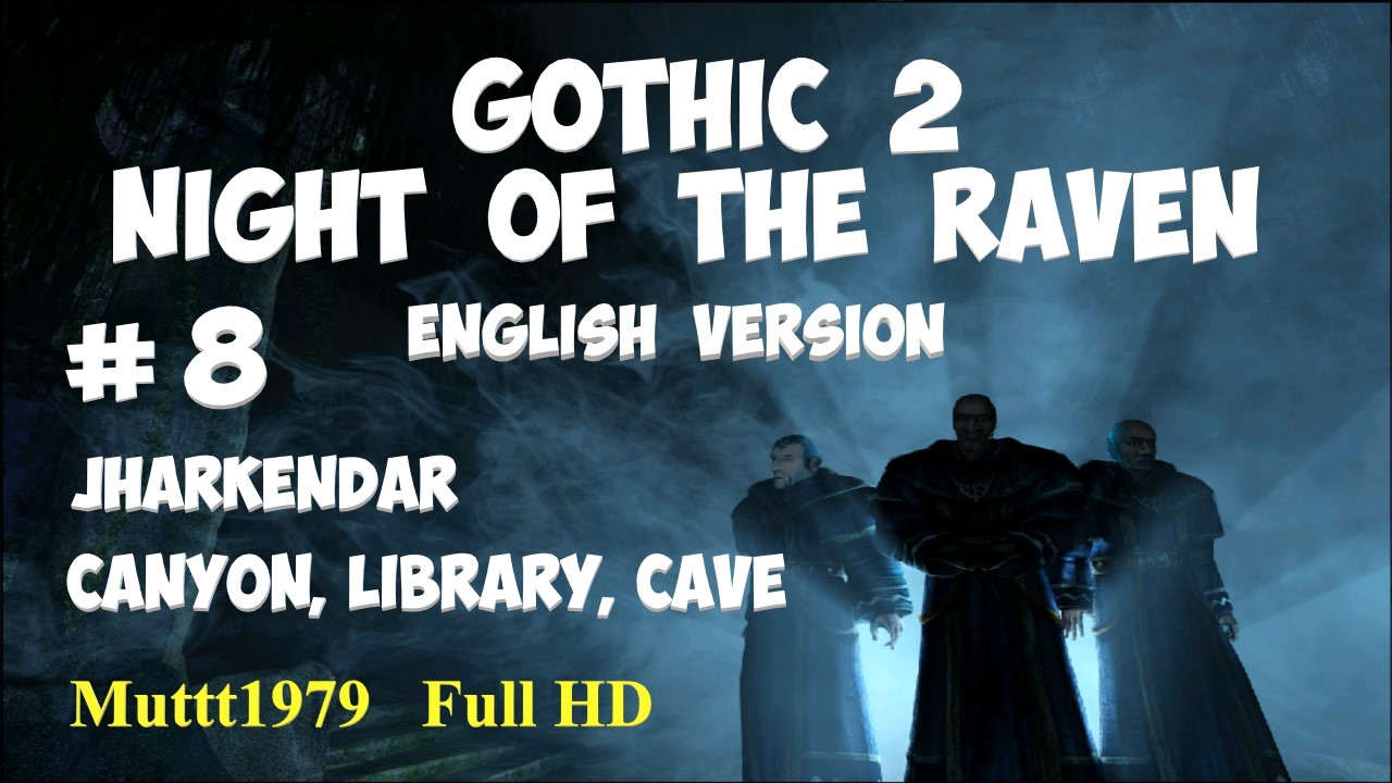 Gothic 2 Night of the Raven walkthrough English version  Episode 8 Jharkendar. Canyon, Library, Cave