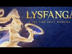 Lysfanga.The time shift warrior.