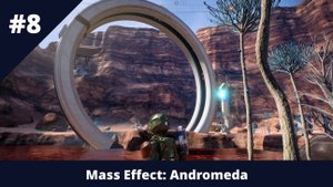 Mass Effect: Andromeda - 8 - Основание первого аванпоста