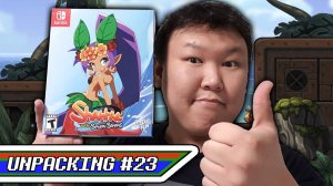 Unpacking #23 (volod91) - Shantae and the Seven Sirens. Limited Run Edition на Nintendo Switch.