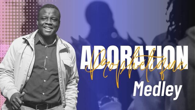 ADORATION PROPHETIQUE | Medley - Pasteur Narcisse HAMY смотреть онлайн